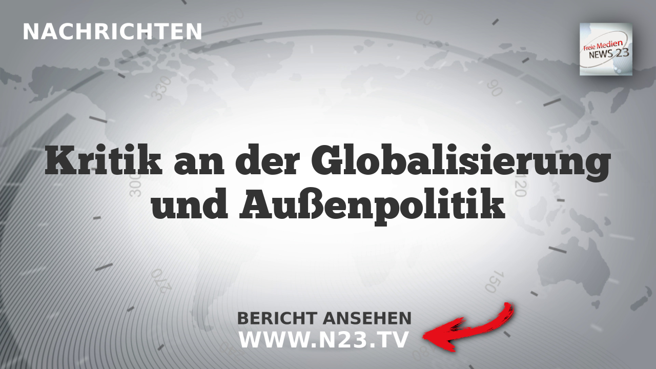 Kritik an der Globalisierung und Außenpolitik