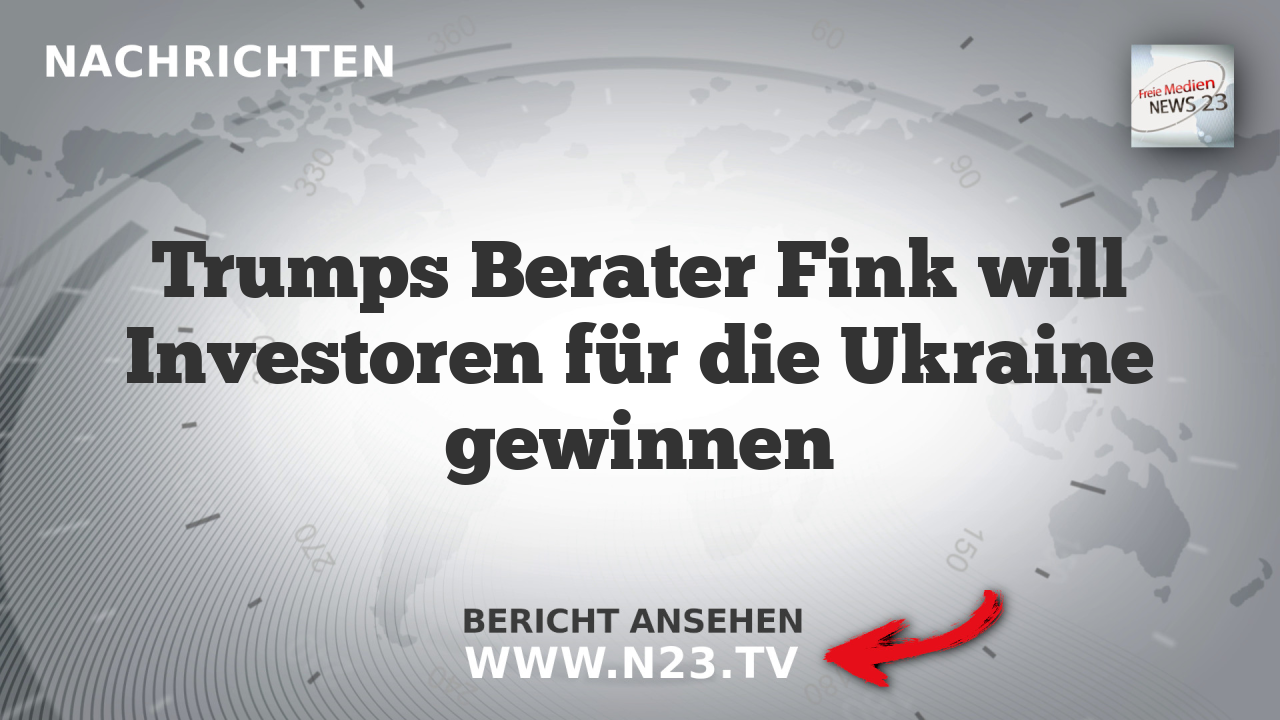 Trumps Berater Fink will Investoren für die Ukraine gewinnen
