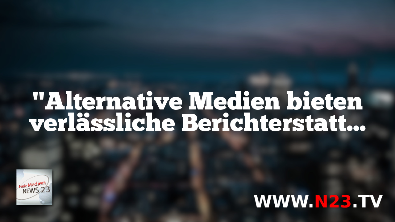 "Alternative Medien bieten verlässliche Berichterstattung in Zeiten der Vertrauenskrise"