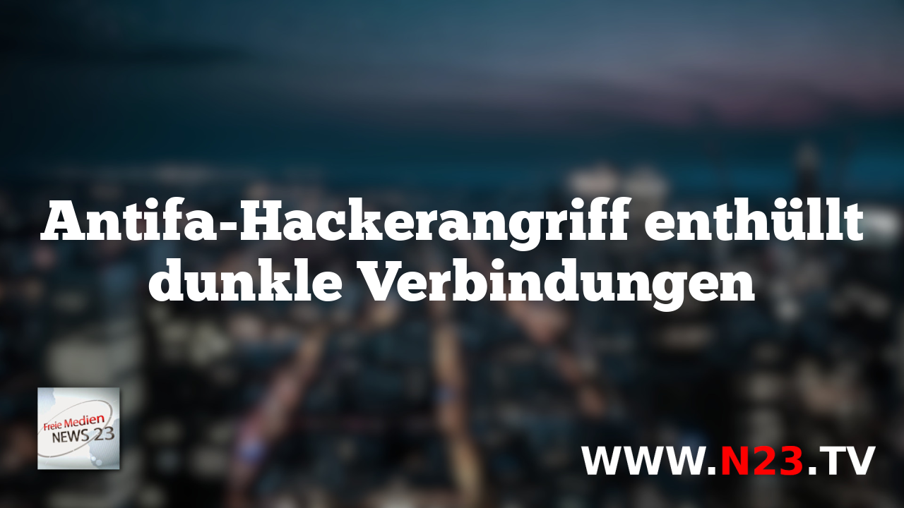 Antifa-Hackerangriff enthüllt dunkle Verbindungen