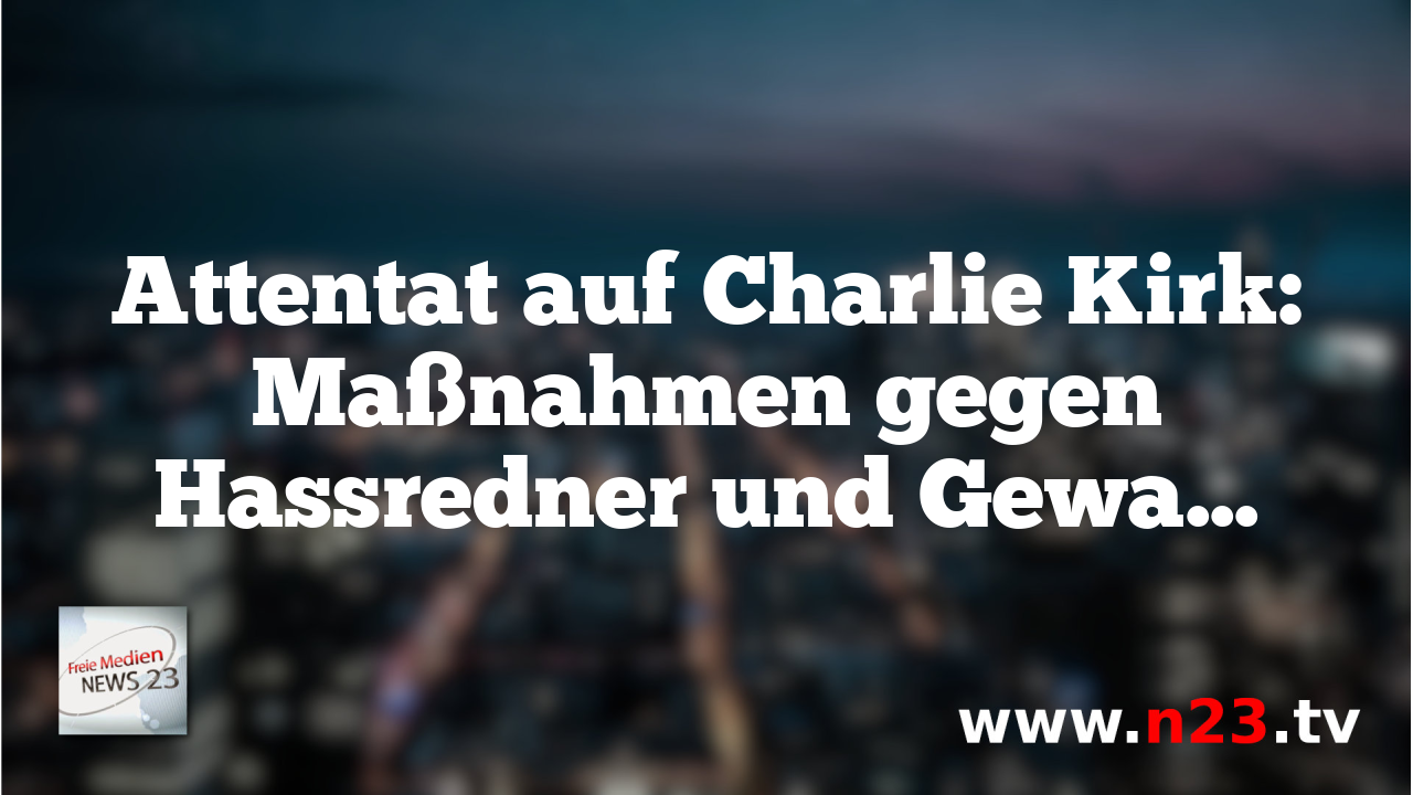 Attentat auf Charlie Kirk: Maßnahmen gegen Hassredner und Gewalttäter