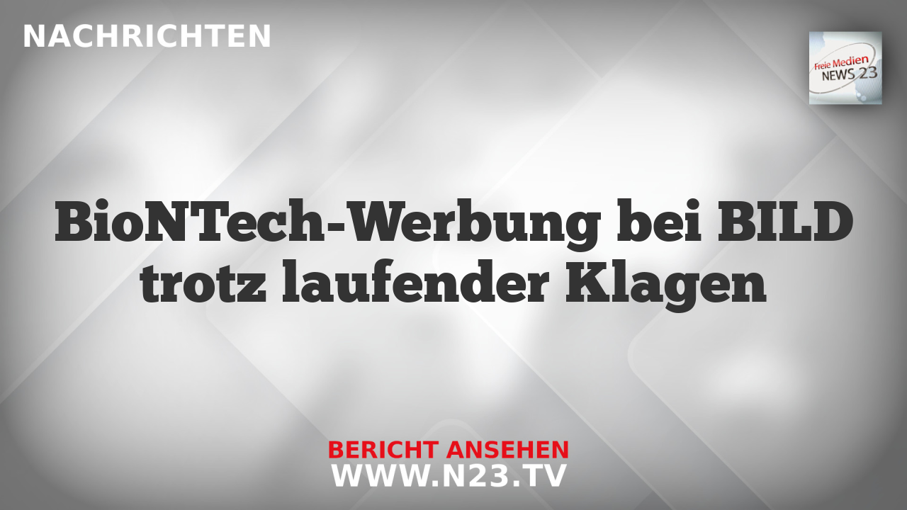 BioNTech-Werbung bei BILD trotz laufender Klagen