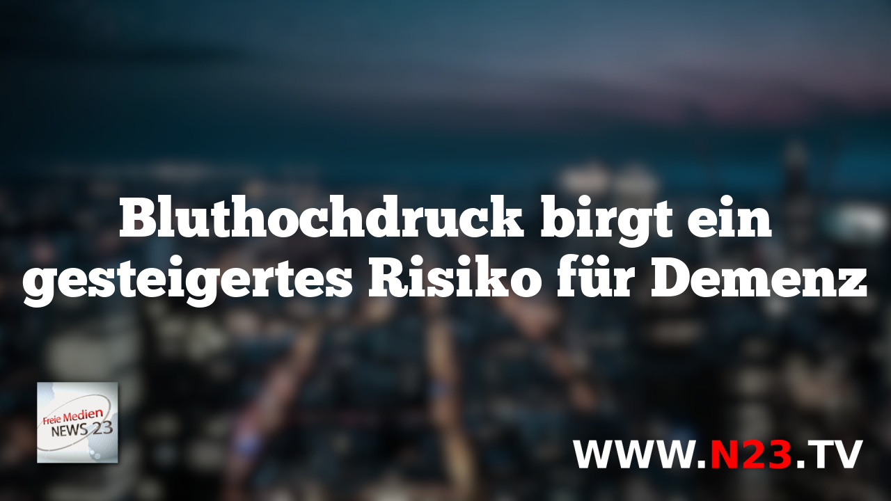 Bluthochdruck birgt ein gesteigertes Risiko für Demenz