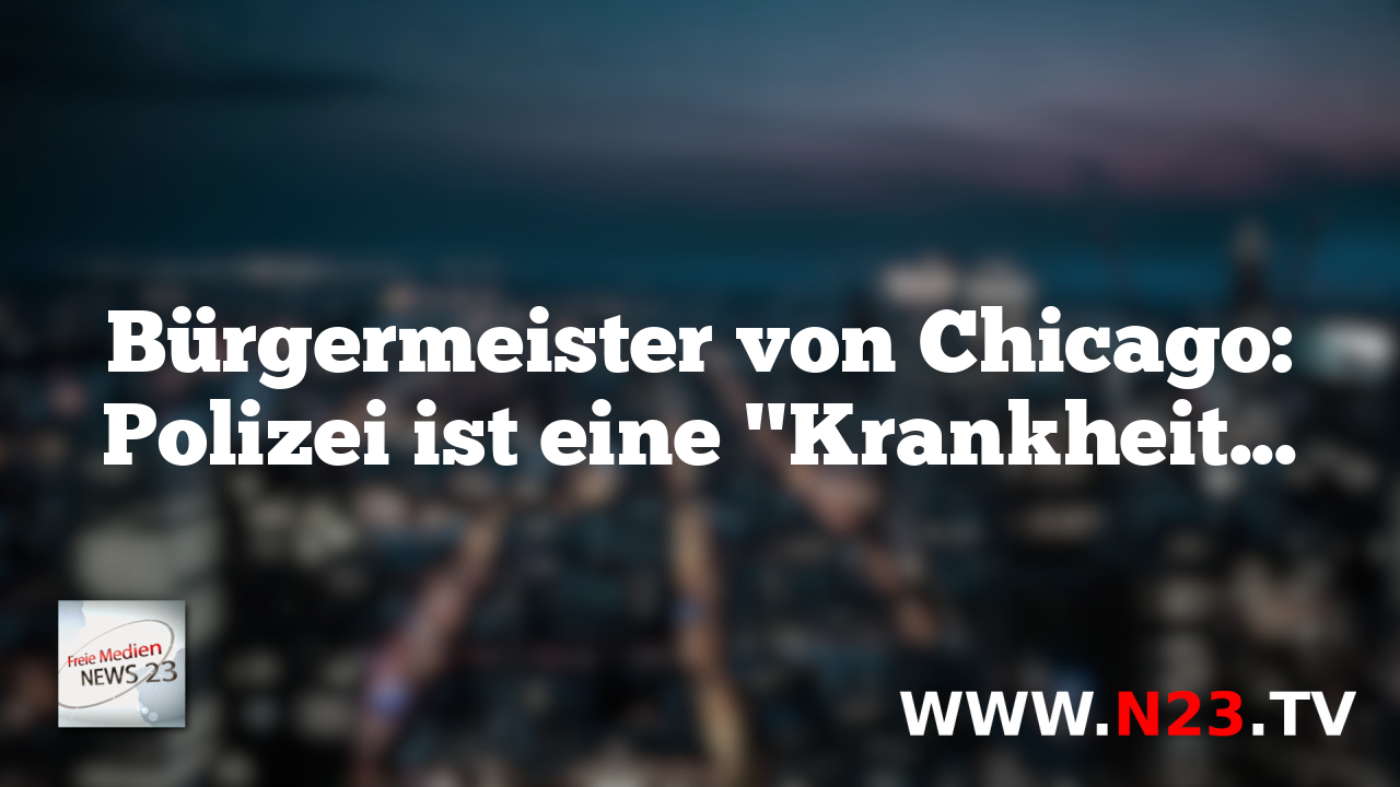 Bürgermeister von Chicago: Polizei ist eine "Krankheit"