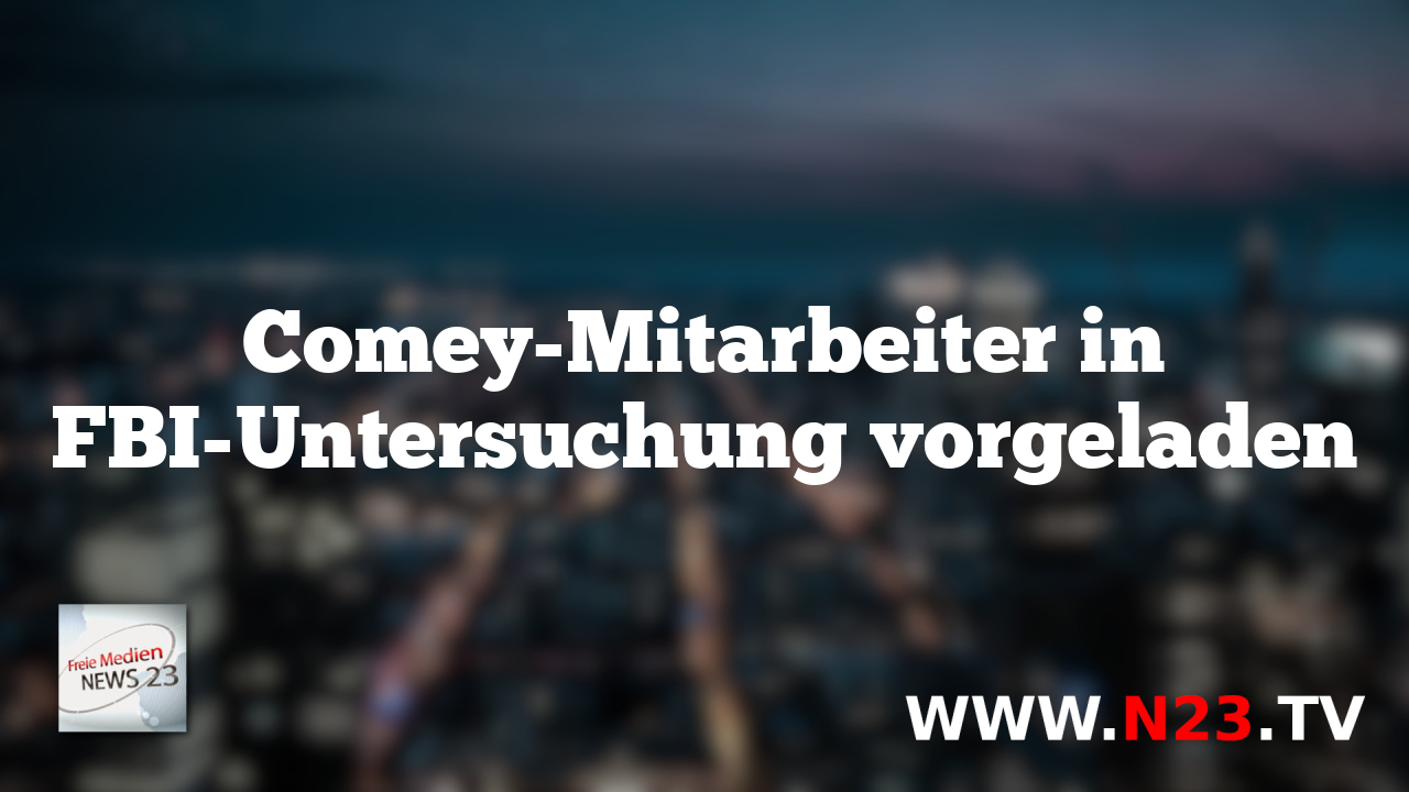 Comey-Mitarbeiter in FBI-Untersuchung vorgeladen