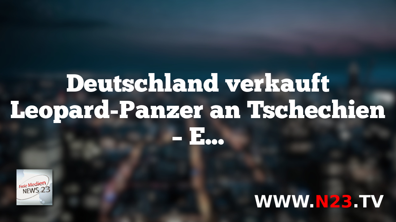 Deutschland verkauft Leopard-Panzer an Tschechien – Eine Win-Win-Situation für Bellizisten und Rüstungslobby?