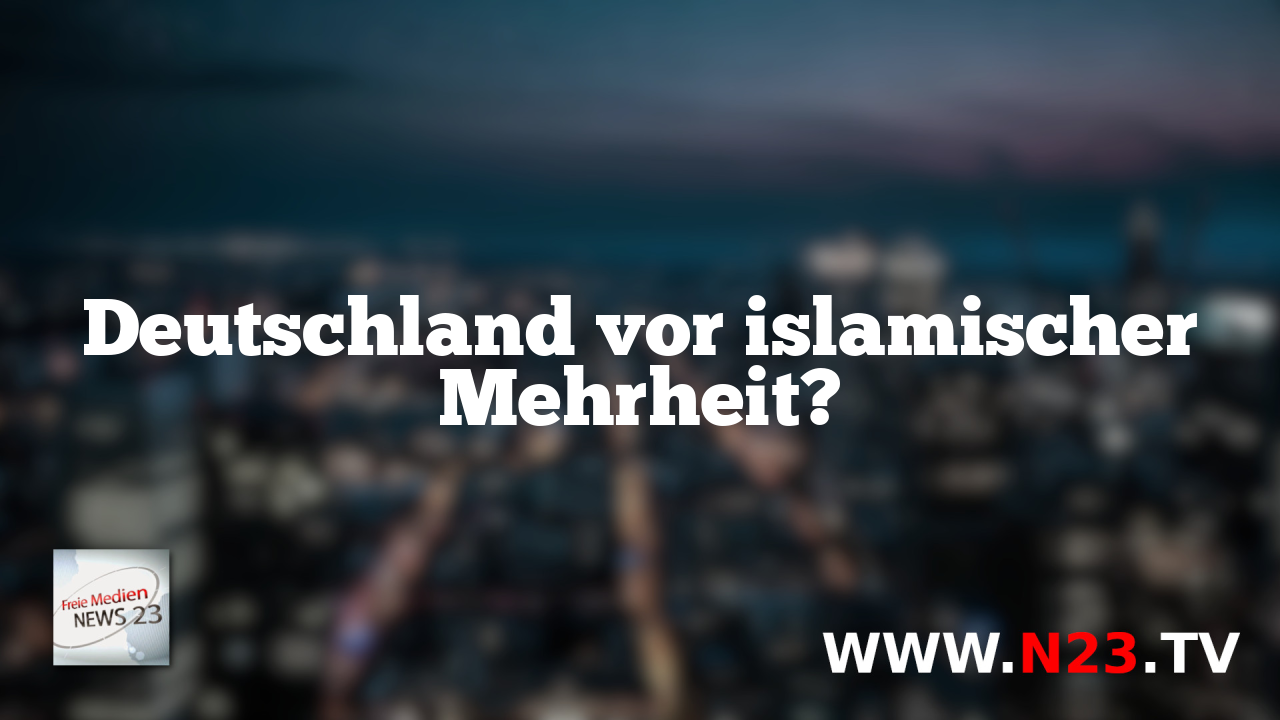 Deutschland vor islamischer Mehrheit?