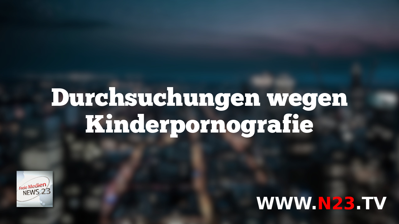 Durchsuchungen wegen Kinderpornografie