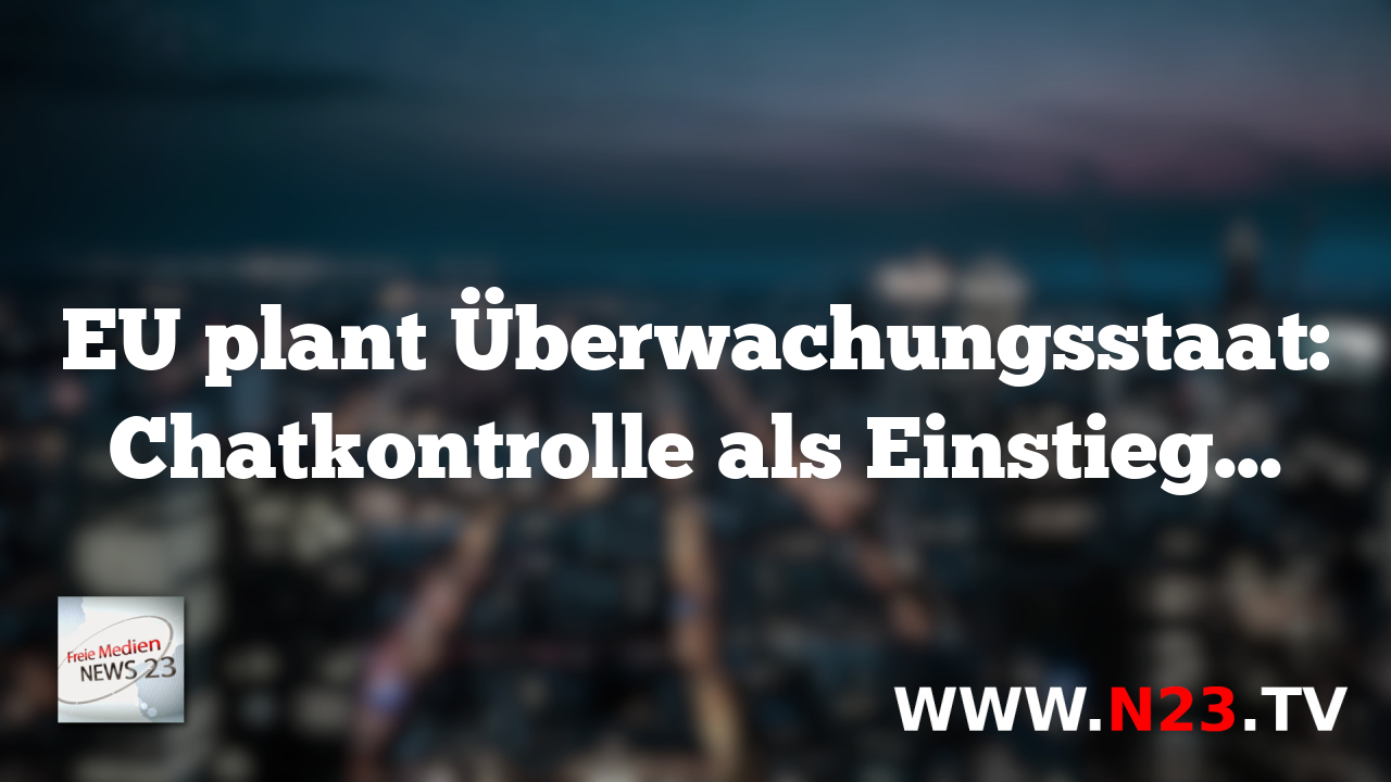 EU plant Überwachungsstaat: Chatkontrolle als Einstieg in digitale Diktatur