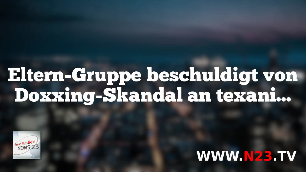 Eltern-Gruppe beschuldigt von Doxxing-Skandal an texanischer High School