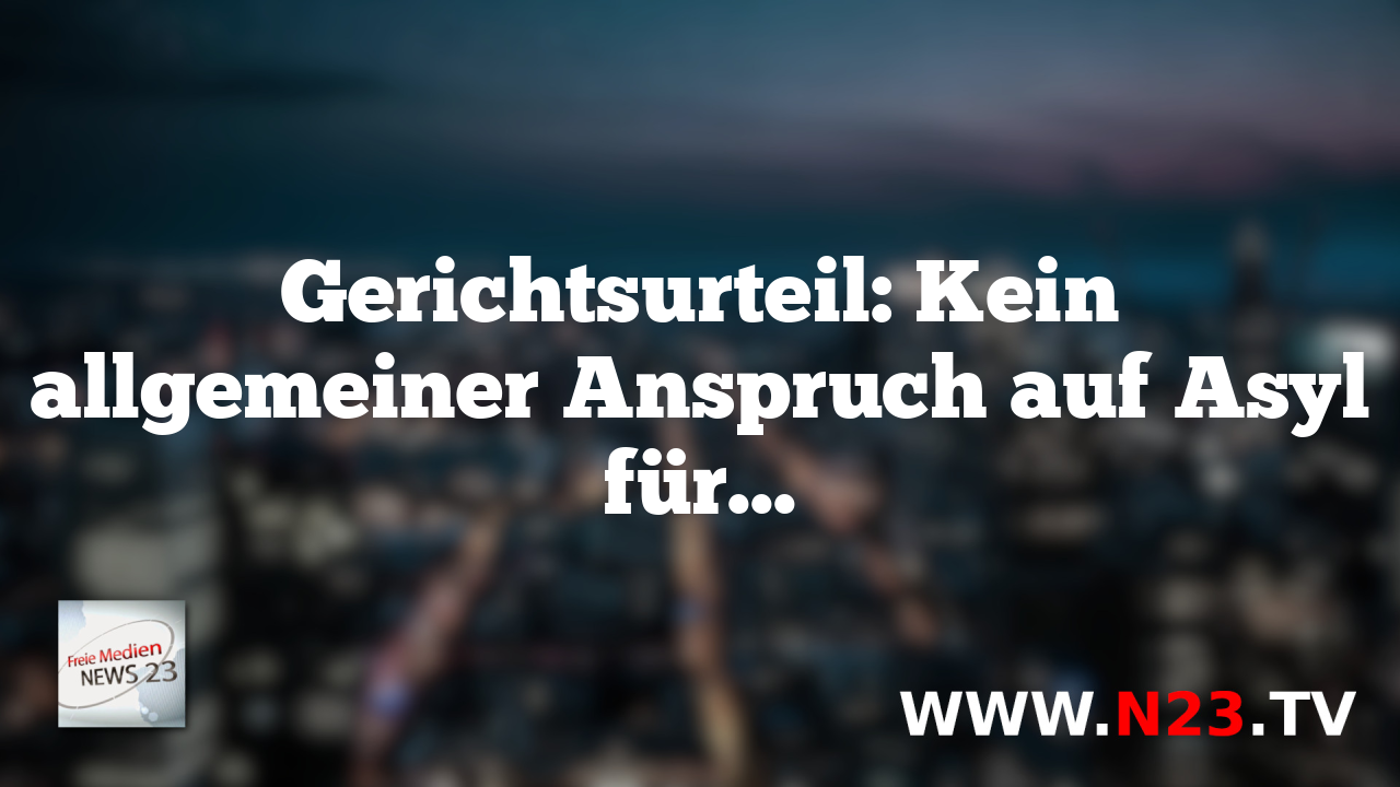 Gerichtsurteil: Kein allgemeiner Anspruch auf Asyl für Syrer in Deutschland