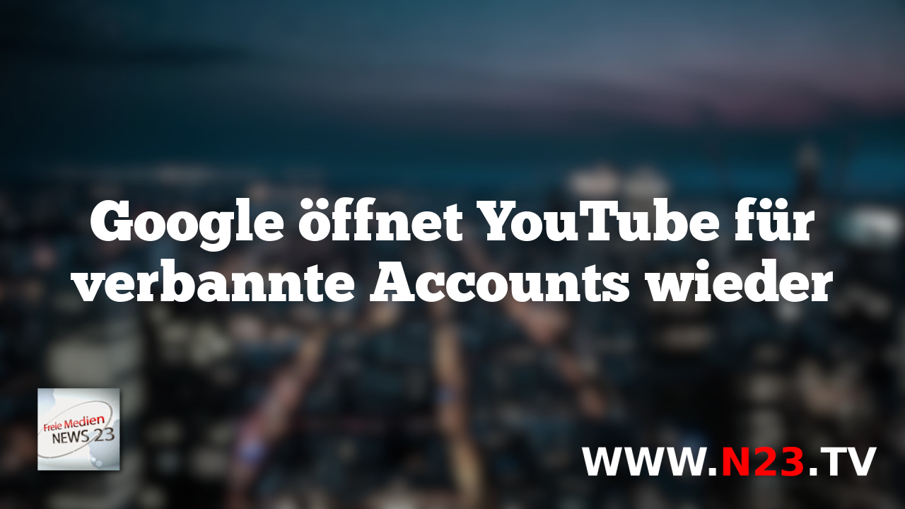 Google öffnet YouTube für verbannte Accounts wieder