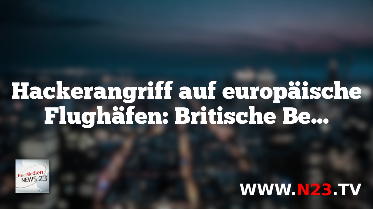 Hackerangriff auf europäische Flughäfen: Britische Behörden nehmen Verdächtigen fest