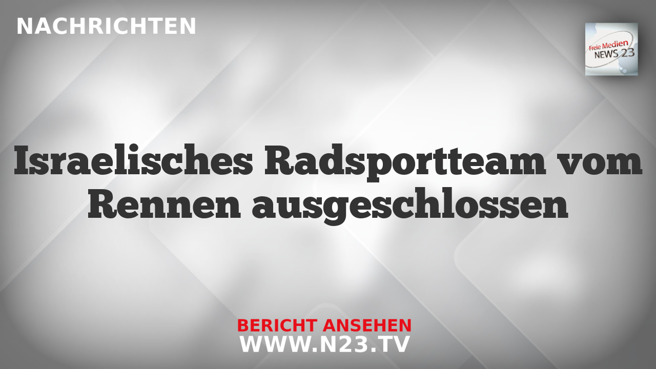 Israelisches Radsportteam vom Rennen ausgeschlossen