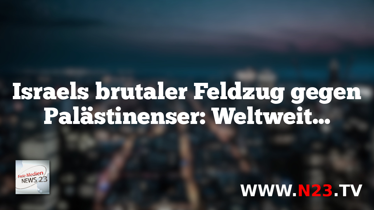 Israels brutaler Feldzug gegen Palästinenser: Weltweite Proteste