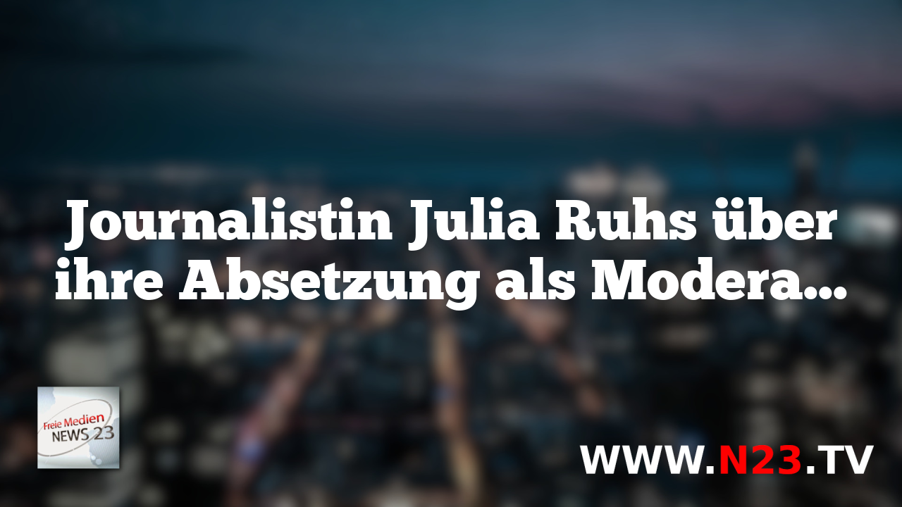 Journalistin Julia Ruhs über ihre Absetzung als Moderatorin von "KLAR": "Fassungslos und enttäuscht"