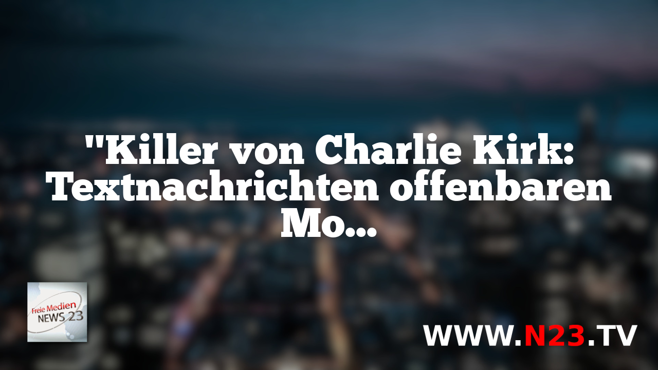 "Killer von Charlie Kirk: Textnachrichten offenbaren Motiv hinter dem Attentat"