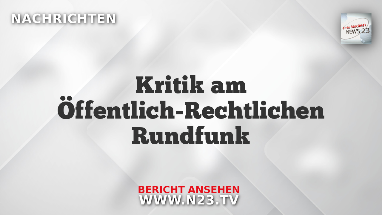Kritik am Öffentlich-Rechtlichen Rundfunk