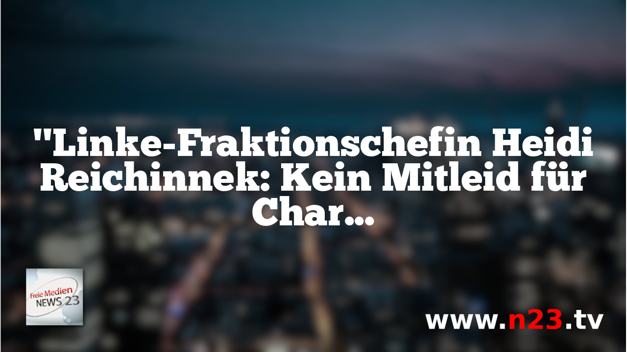 "Linke-Fraktionschefin Heidi Reichinnek: Kein Mitleid für Charlie Kirk"