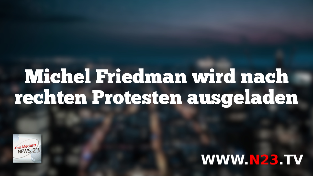 Michel Friedman wird nach rechten Protesten ausgeladen