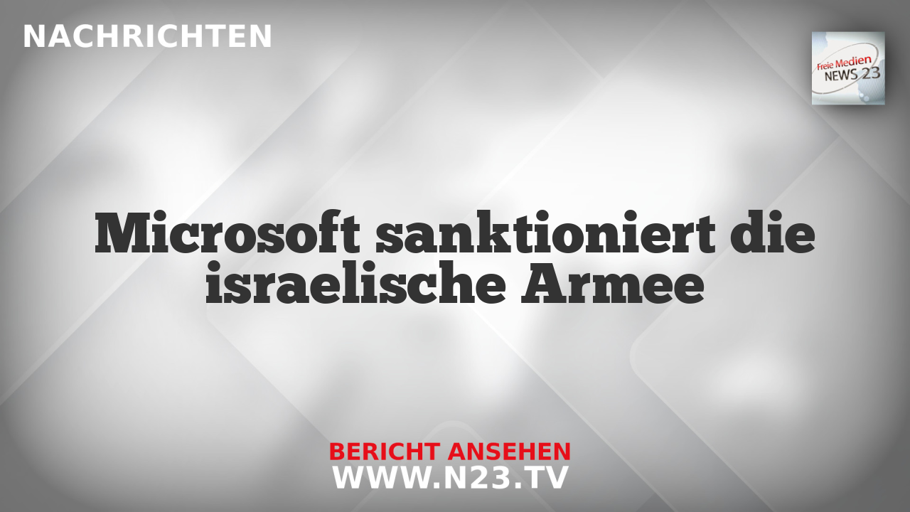 Microsoft sanktioniert die israelische Armee