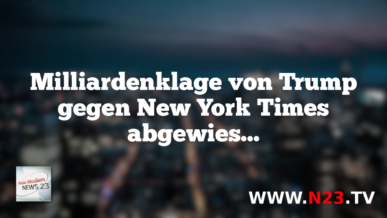 Milliardenklage von Trump gegen New York Times abgewiesen