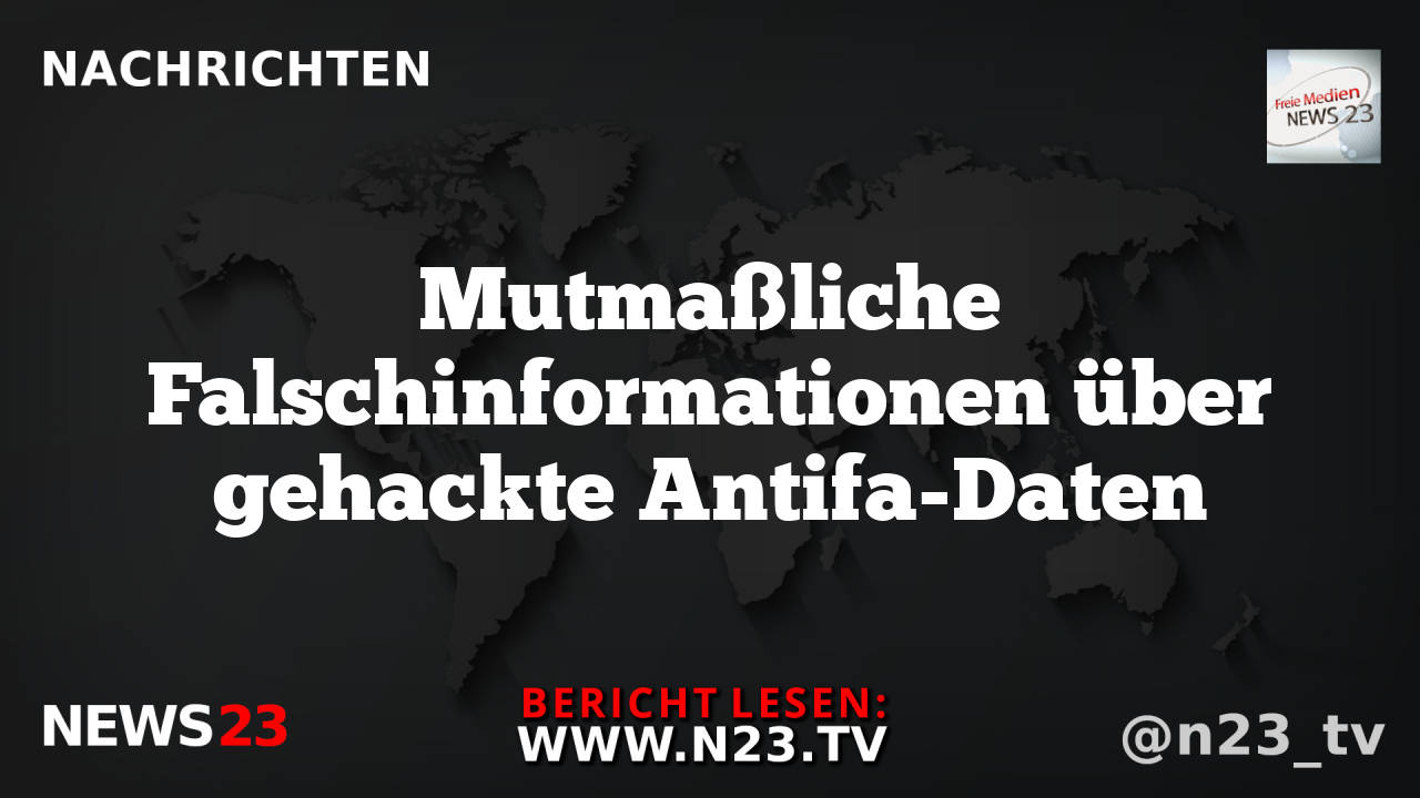 Mutmaßliche Falschinformationen über gehackte Antifa-Daten