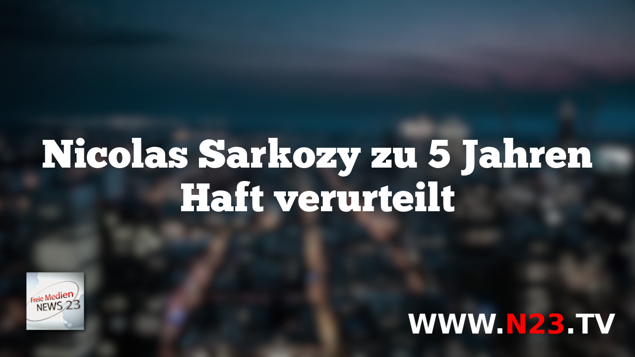 Nicolas Sarkozy zu 5 Jahren Haft verurteilt