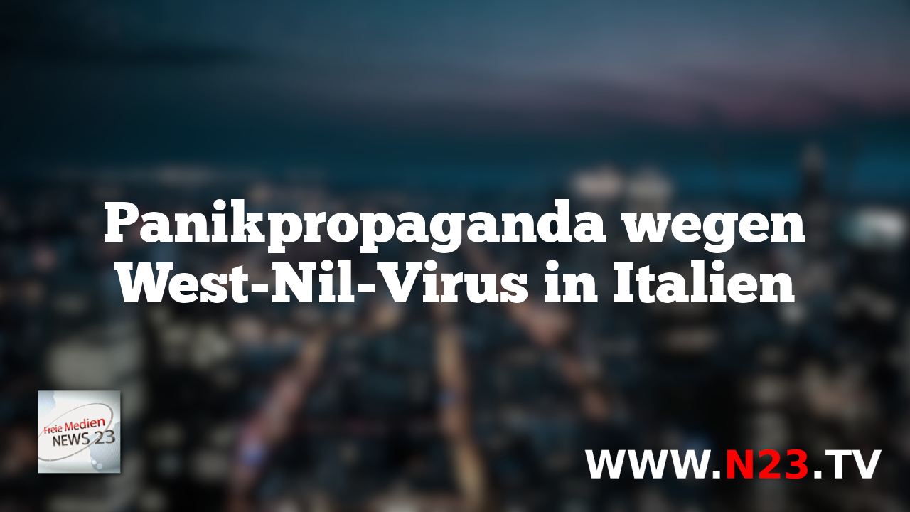 Panikpropaganda wegen West-Nil-Virus in Italien