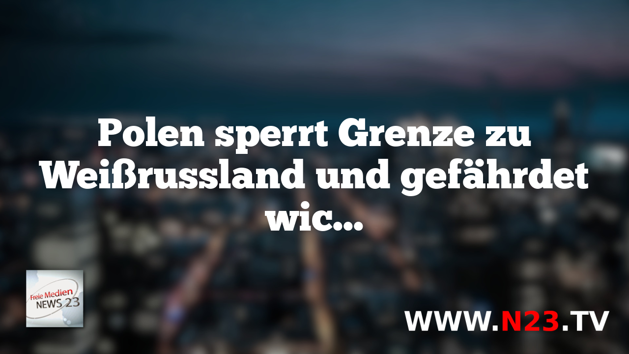 Polen sperrt Grenze zu Weißrussland und gefährdet wichtigen Handelsweg