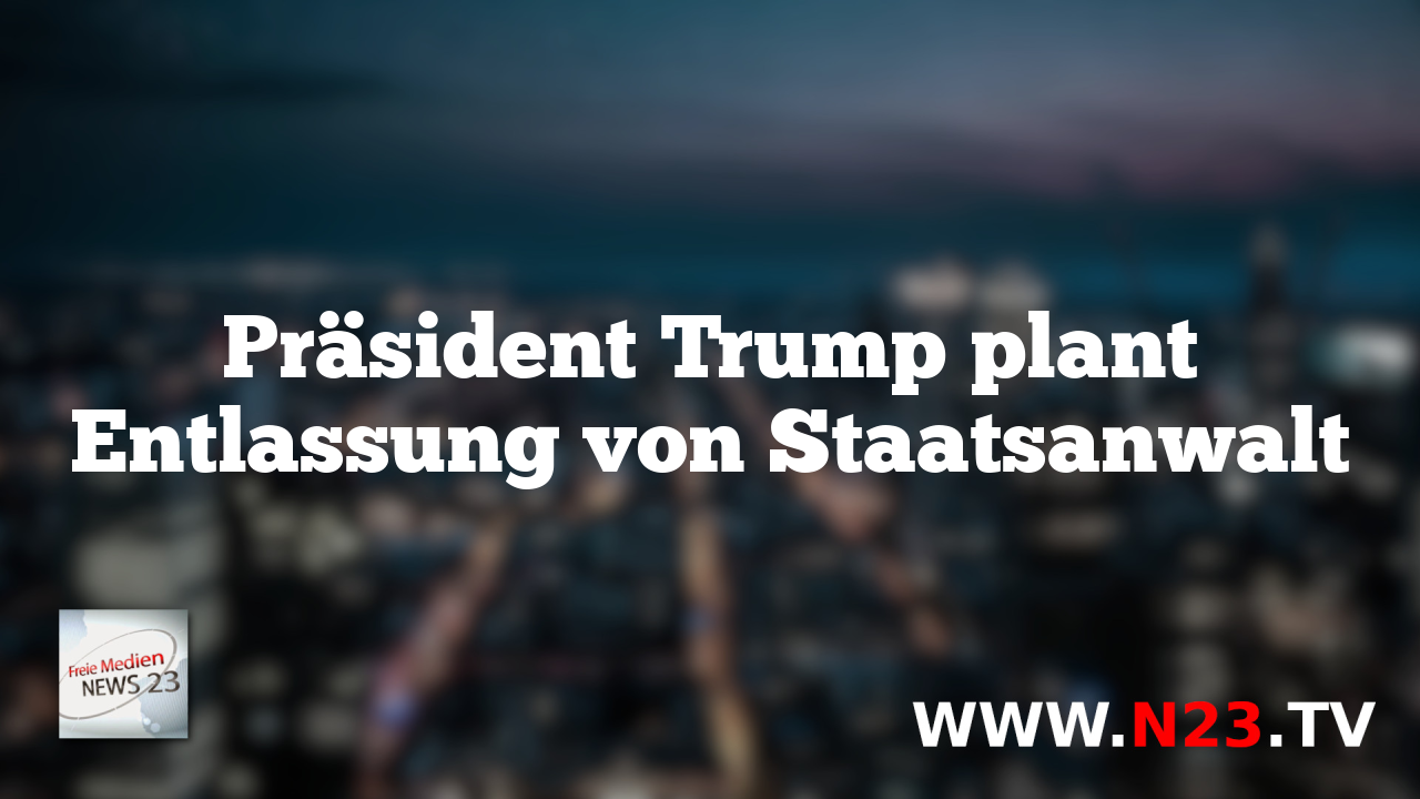 Präsident Trump plant Entlassung von Staatsanwalt
