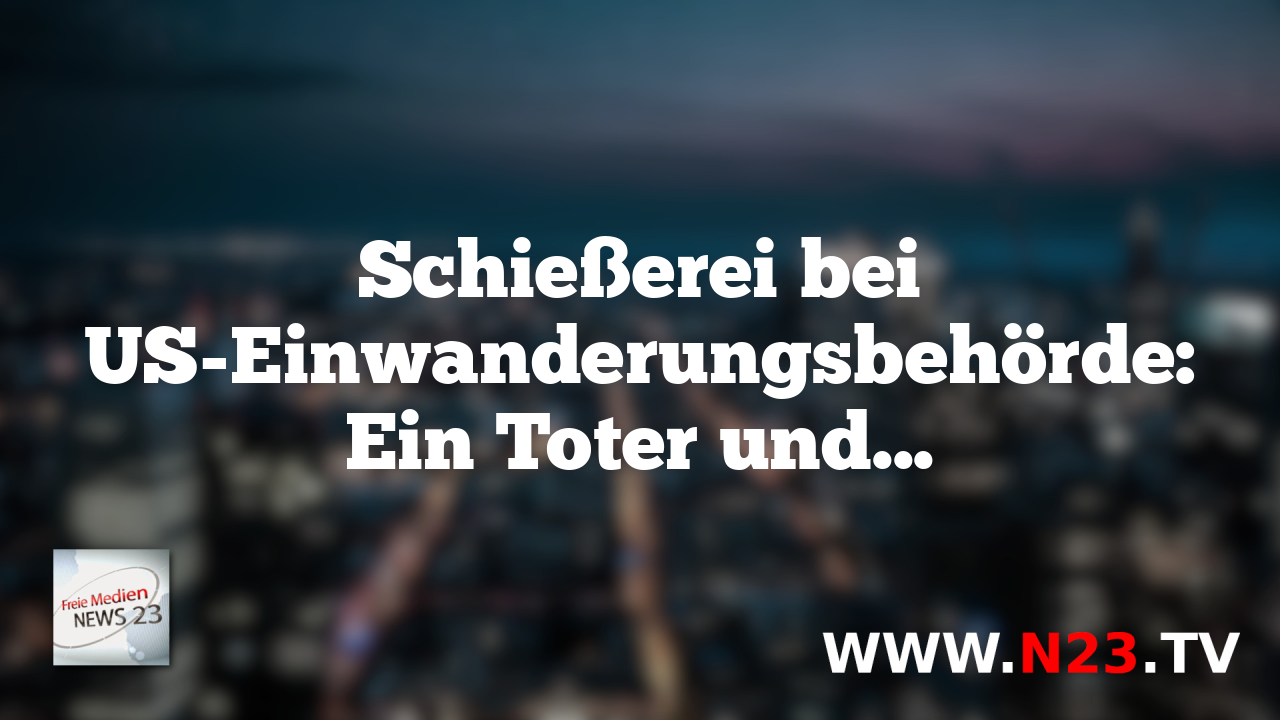 Schießerei bei US-Einwanderungsbehörde: Ein Toter und mehrere Verletzte