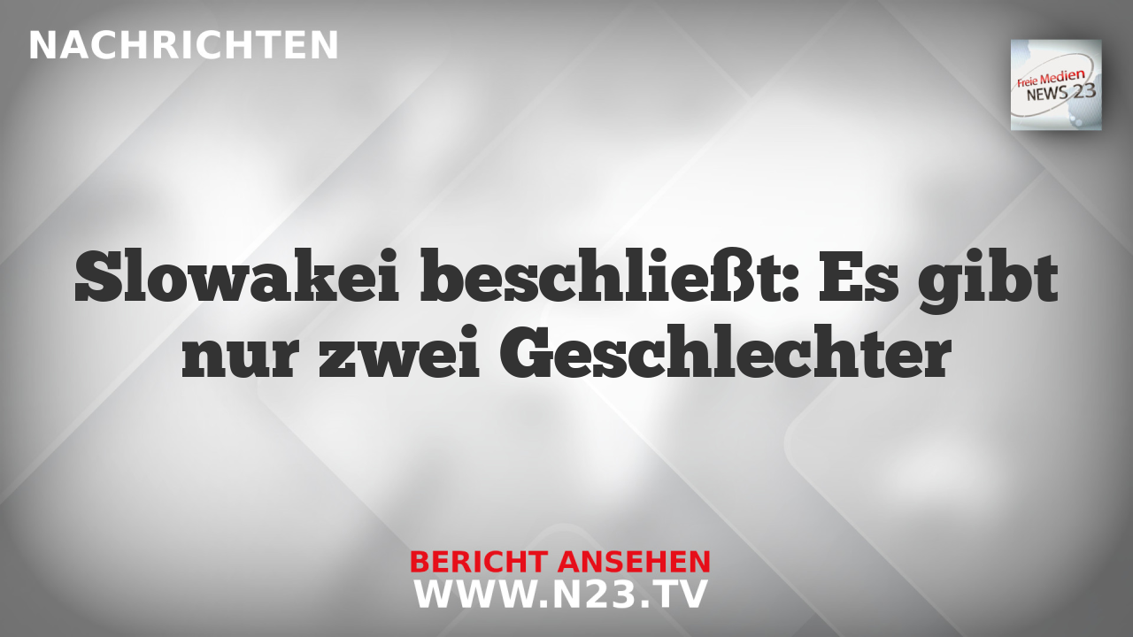 Slowakei beschließt: Es gibt nur zwei Geschlechter