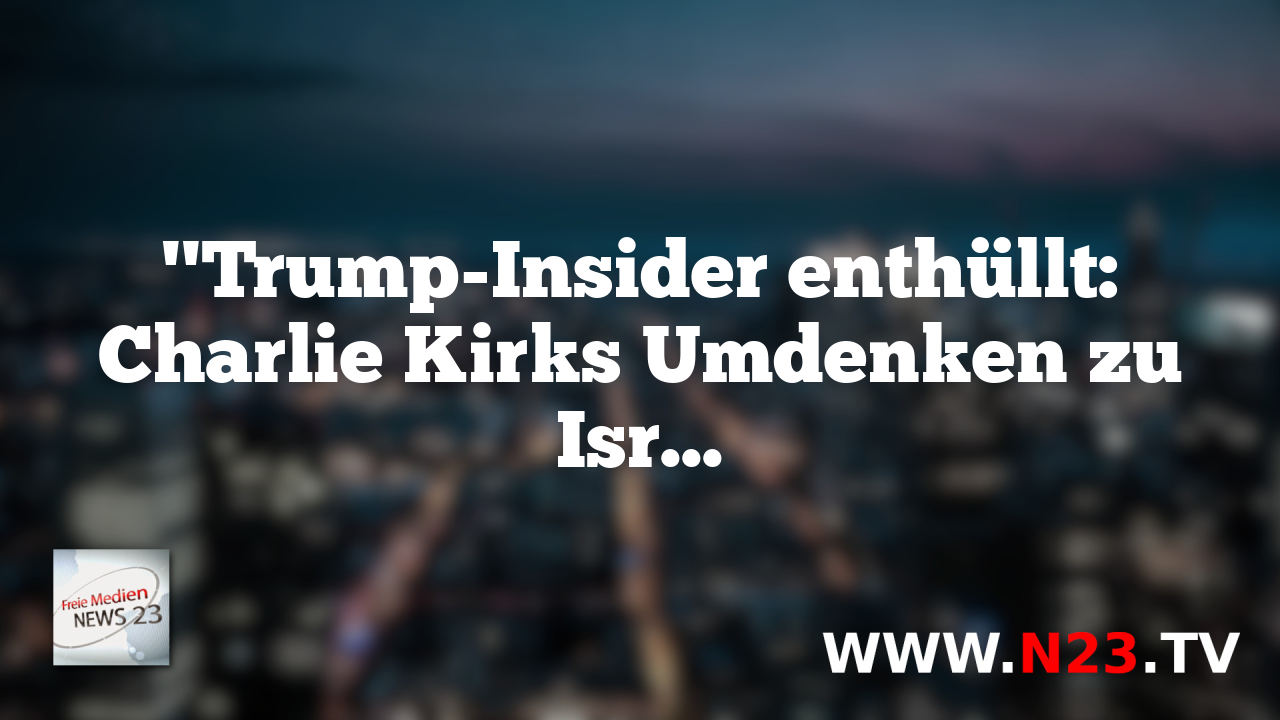 "Trump-Insider enthüllt: Charlie Kirks Umdenken zu Israel verursachte Empörung bei Netanjahus Verbündeten"