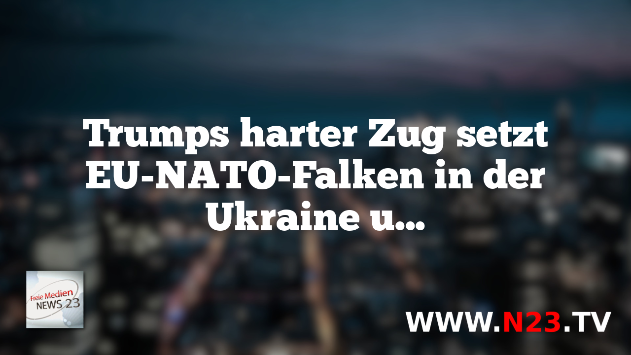 Trumps harter Zug setzt EU-NATO-Falken in der Ukraine unter Druck