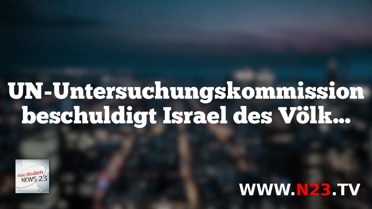 UN-Untersuchungskommission beschuldigt Israel des Völkermords