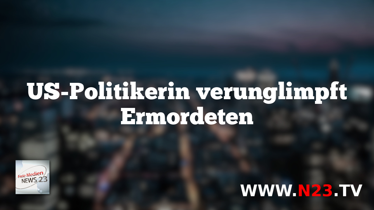 US-Politikerin verunglimpft Ermordeten
