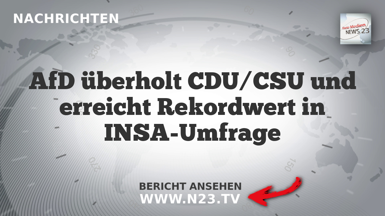 AfD überholt CDU/CSU und erreicht Rekordwert in INSA-Umfrage