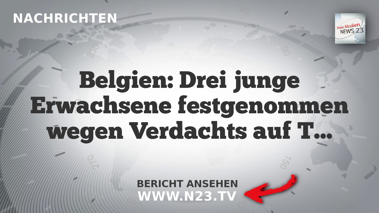 Belgien: Drei junge Erwachsene festgenommen wegen Verdachts auf Terroranschlag
