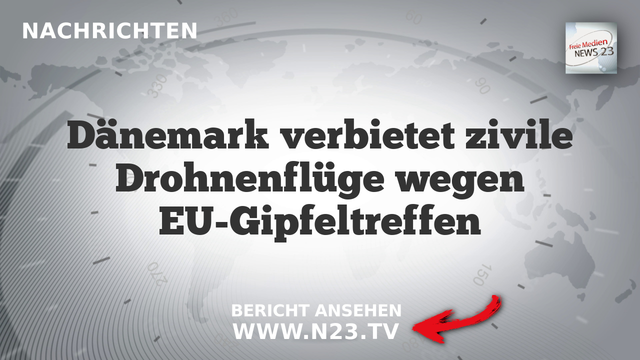 Dänemark verbietet zivile Drohnenflüge wegen EU-Gipfeltreffen