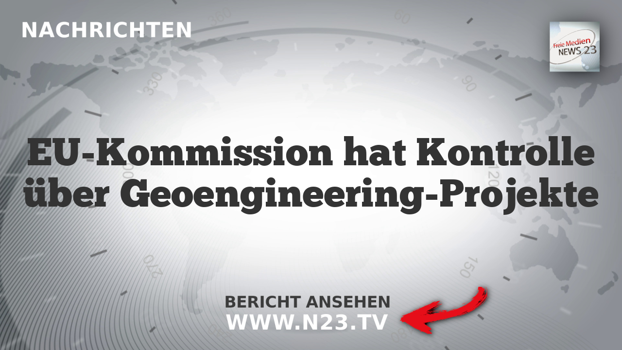 EU-Kommission hat Kontrolle über Geoengineering-Projekte