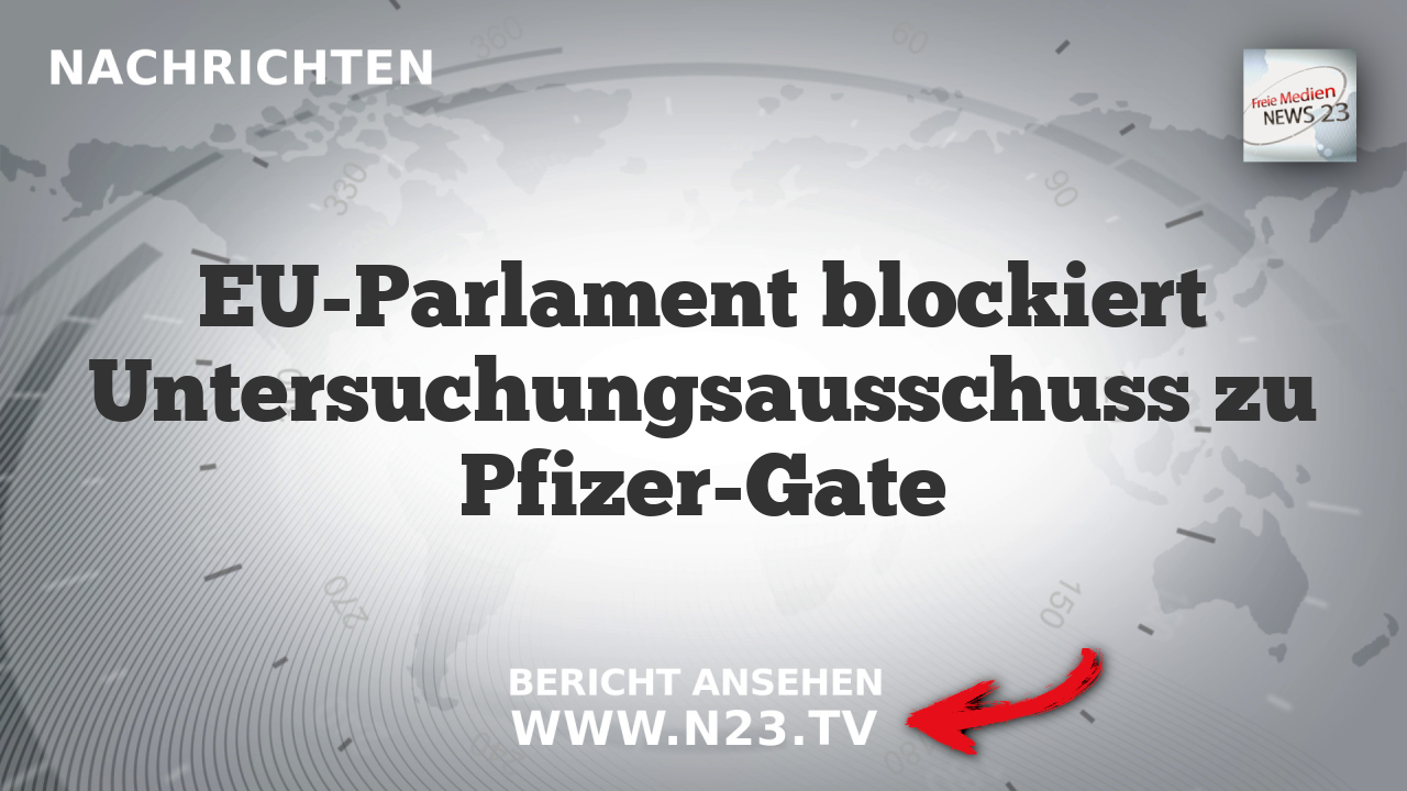 EU-Parlament blockiert Untersuchungsausschuss zu Pfizer-Gate