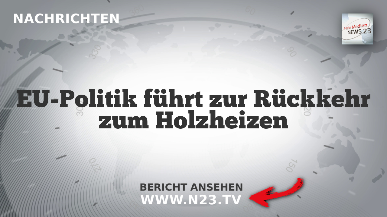 EU-Politik führt zur Rückkehr zum Holzheizen