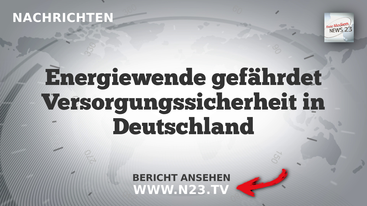 Energiewende gefährdet Versorgungssicherheit in Deutschland