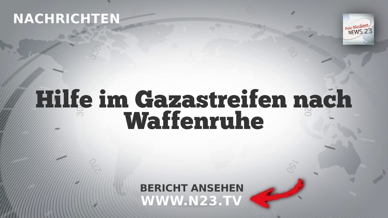 Hilfe im Gazastreifen nach Waffenruhe