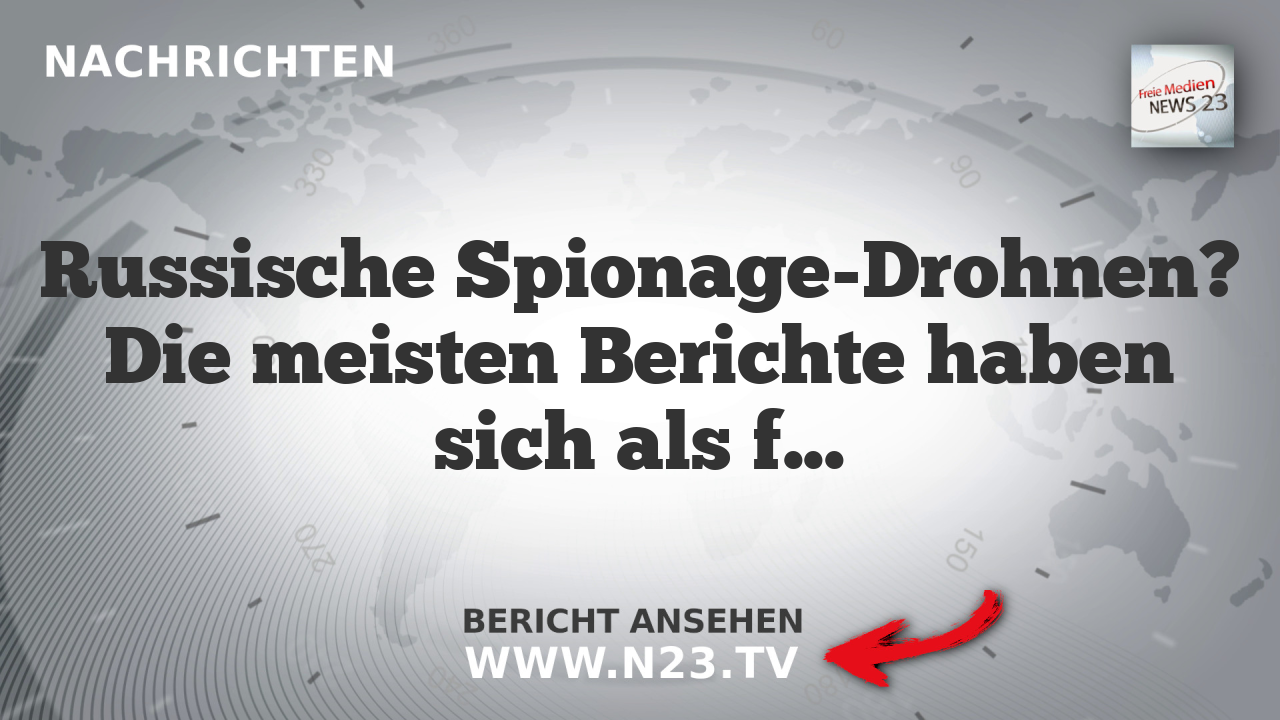 Russische Spionage-Drohnen? Die meisten Berichte haben sich als falsch erwiesen