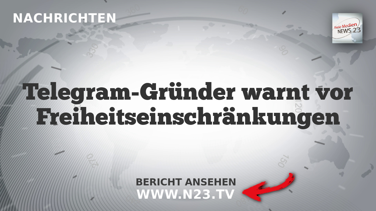 Telegram-Gründer warnt vor Freiheitseinschränkungen