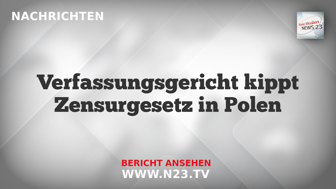 Verfassungsgericht kippt Zensurgesetz in Polen