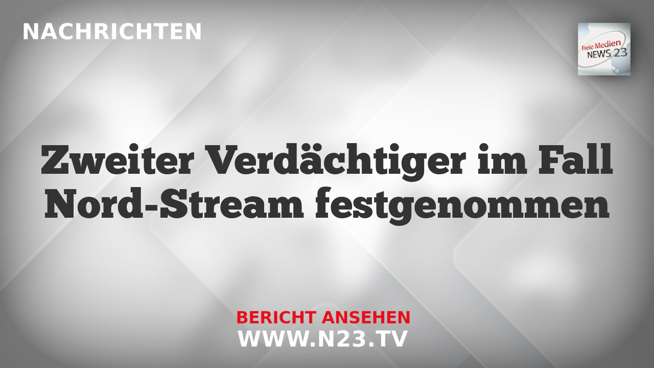 Zweiter Verdächtiger im Fall Nord-Stream festgenommen