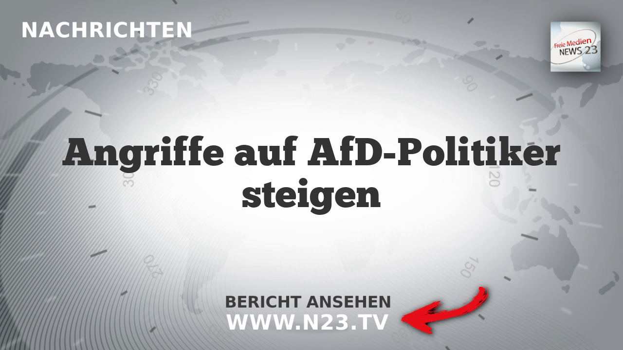 Angriffe auf AfD-Politiker steigen